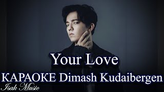 Dimash Your love | КАРАОКЕ | Lyrics | минус | 2021 Жана ән Димаш Твоя любовь