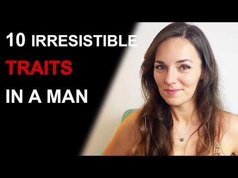 HOW TO BE ATTRACTIVE TO A WOMAN | 10 Things Women Find Irresistible