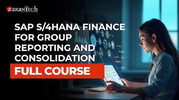 SAP S/4HANA Finance for Group Reporting and Consolidation Full Course | ZaranTech