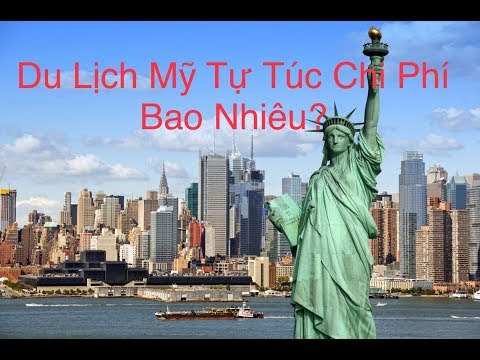 Video: Đi Du Lịch Mỹ Sẽ Tốn Bao Nhiêu Tiền