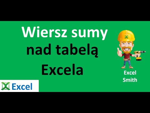 Excel - Wiersz sumy nad tabelą Excela - porada 413