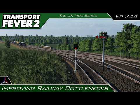 Improving Railway Bottlenecks | Transport Fever 2 - The UK Series | #244