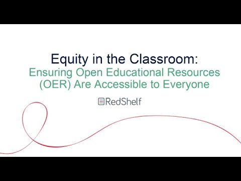 Equity in the Classroom: Ensuring Open Educational Resources (OER) Are Accessible to Everyone