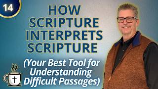 How Scripture Interprets Scripture (Your Best Tool for Understanding Difficult Passages) - S1E14
