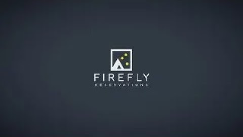 Firefly Reservations Info Video v2