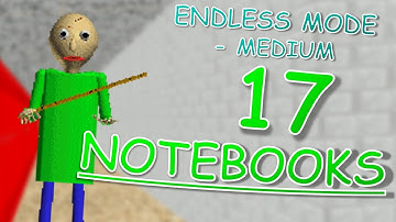 17 Notebooks - Endless Mode (Medium) | Baldi