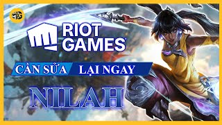 NILAH KHÔNG PHẾ, NGƯỜI CHƠI PHẾ HAY DO RIOT ĐÃ QUÁ SAI KHI THIẾT KẾ CÔ ẤY