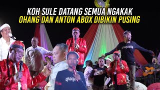 KOH SULE DATANG SEMUA NGAKAK | OHANG DAN ANTON ABOX DIBIKIN PUSING