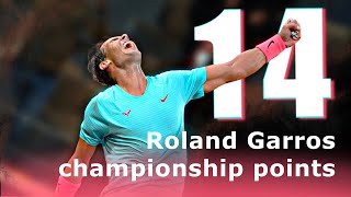 Rafael Nadal - ALL Championship points 14 ROLAND GARROS