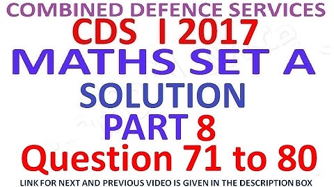 CDS 1 2017 Maths Full Paper Solution Part 8