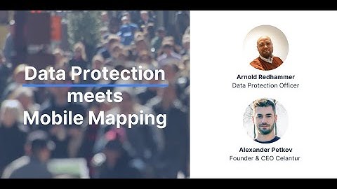 Data Protection meets Mobile Mapping - Webinar #1