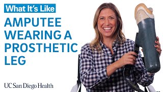 What It’s Like to be an Amputee Wearing A Prosthetic Leg | UC San Diego Health