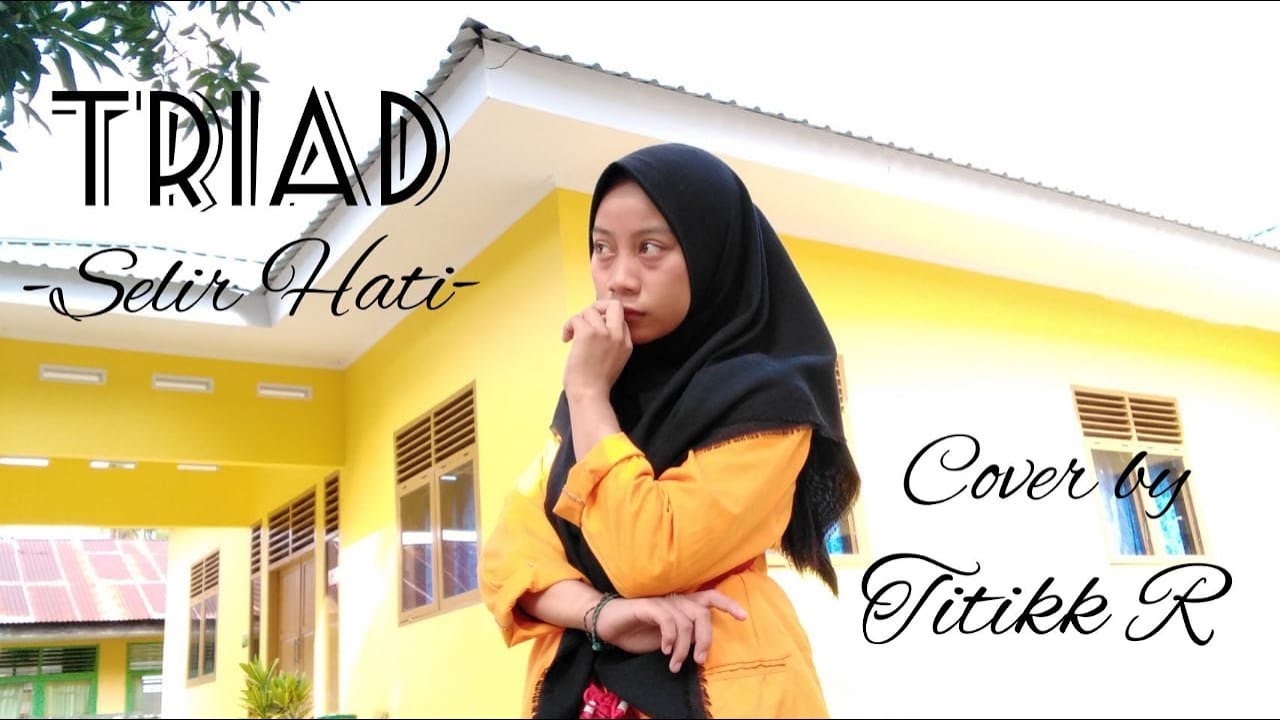 TRIAD -Selir Hati- Cover by TITIKK R - YouTube