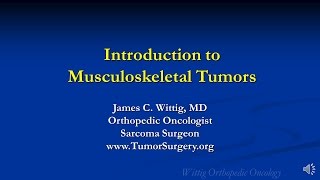 Orthopedic Oncology Course - Introduction to Musculoskeletal Tumors - Lecture 1