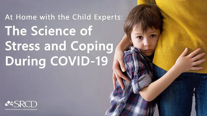 At Home with the Child Experts: The Science of Stress and Coping During COVID-19