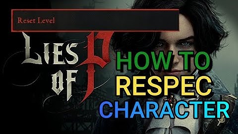 Lies of P - How to Respec your Character Stats