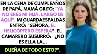 En El Cumpleaños De Papá, Mamá Anunció: "Estás Muerta Para Nosotros" - Luego Entró MI ESCOLTA...