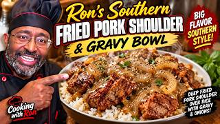 Ron’s Southern Fried Pork Shoulder & Gravy Bowl