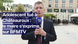 Adolescent tué à Châteauroux: la prise de parole du maire, Gil Avérous, en intégralité