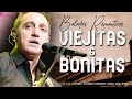 VIEJITAS PERO BUENAS ROMÁNTICAS DEL RECUERDO - MÚSICA ROMÁNTICA DE TODOS LOS TIEMPOS 70S 80S 90S