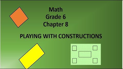 Class 6 Maths NCERT - Chapter 8 - Playing with Constructions - 8.2 Squares and Rectangles