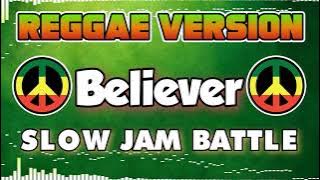 Believer - Imagine Dragons [Slow Jam Battle]( Reggae Remix) Dj Rafzkie 2025