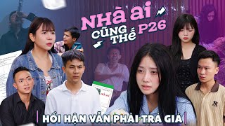 HỐI HẬN VẪN PHẢI TRẢ GIÁ | Nhà Ai Cũng Thế Phần 26 | Phim Tình Cảm Gia Đình Hay Nhất Gãy TV