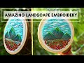 HAND EMBROIDERY | Landscape Embroidery Timelapse | Embroidery like painting: Beautiful Scenery