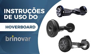 Instruções de uso do Hoverboard Skate Elétrico da Brinovar