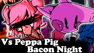 FNF | Vs Peppa Pig - Bacon Night + Extra Song Natsuki | Mod/Hard/Gameplay |