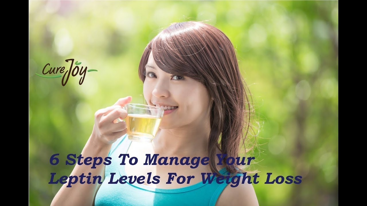6 Steps To Manage Your Leptin Levels For Weight Loss 