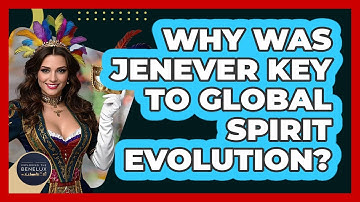Why Was Jenever Key To Global Spirit Evolution? - Exploring The Benelux