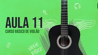 #Curso básico de Violão | Aula 11 - Com Rodrigo Canozi