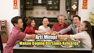 Arti Mimpi Makan Daging Bersama Keluarga