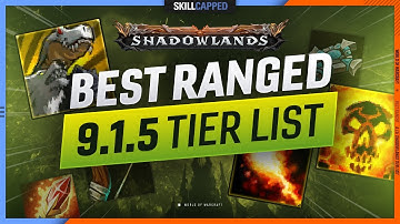 9.1.5 TIER LIST - BEST RANGED in Shadowlands!