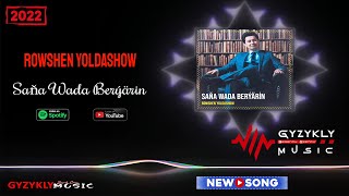 Rowshen Yoldashow - Saňa Wada Berýärin | 2022