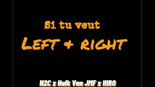 N2C - Si tu veut ft. Hulk Van JMF & Hiro Remix ( Left   Right )