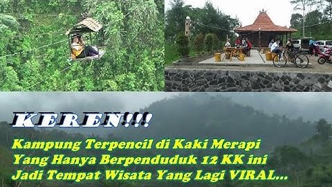 GIRPASANG, Dusun Terpencil di Kaki Merapi yang Unik dan Indah. Diapit Jurang, Warganya Hanya 12 KK.