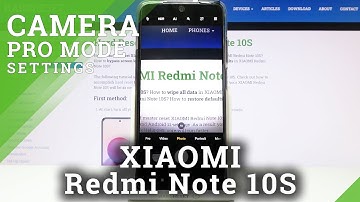Camera Pro Mode in XIAOMI Redmi Note 10S – Advanced Camera Settings