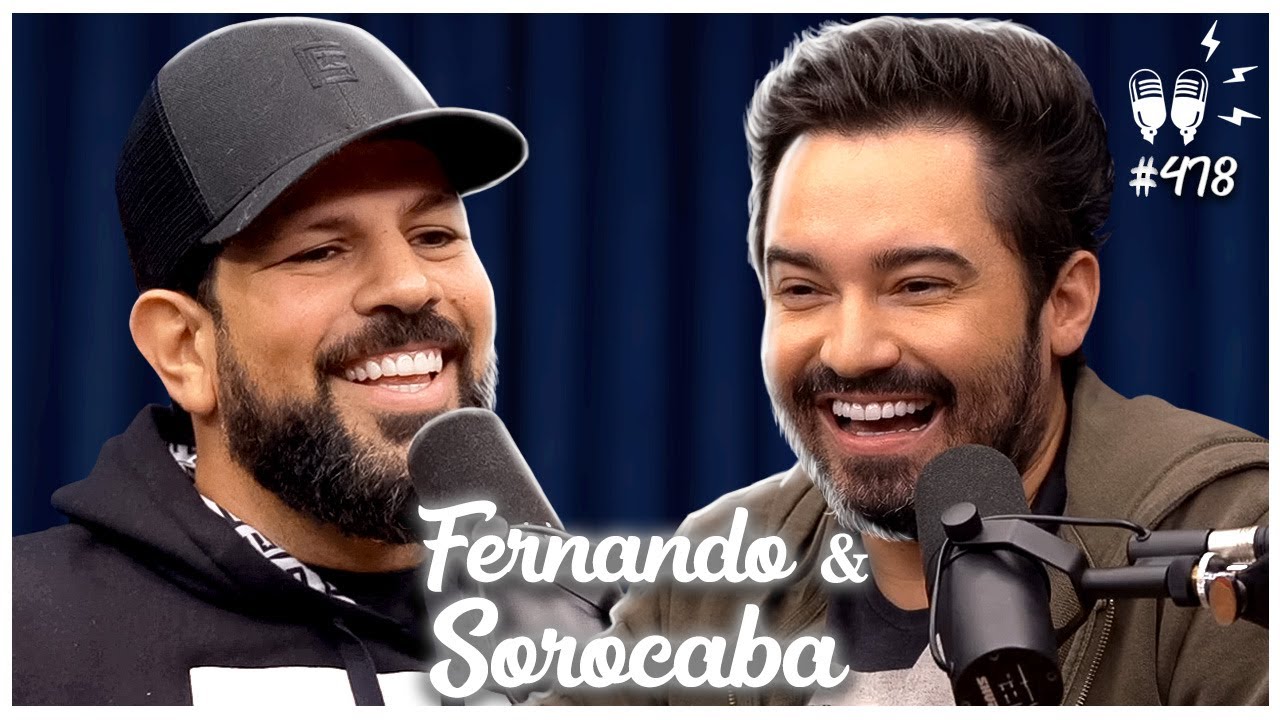 FERNANDO & SOROCABA – Flow Podcast #478