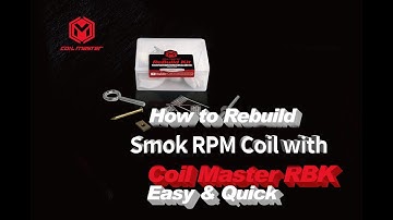 How to Rebuild Smok RPM Coil with Coil Master RBK | Rewick Tutorial
