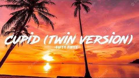 FIFTY FIFTY - Cupid (Twin Version) (Lyrics) #song #music #Official #cupid #cupidsong