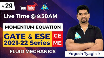 Momentum Equation | by Yogesh Tyagi Sir | Fluid Dynamics | F M | ME & CE | GATE & ESE | Lec29