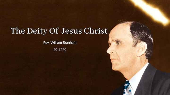 The Deity Of Jesus Christ by Reverend William Branham