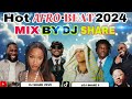 Hot latest 2024 afrobeat mix by dj share ft boy spyce burna boy ayra starr asake