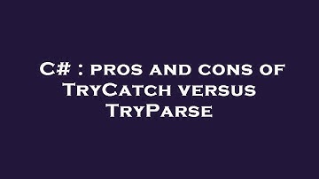 C# : pros and cons of TryCatch versus TryParse