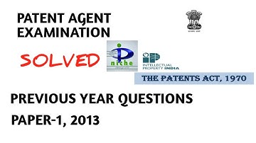 Patent Agent Examination Q Solved – Q Paper-1, 2013 discussion.