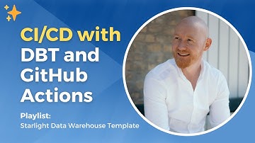 CI/CD with DBT and GitHub Actions ⚡️ | Starlight Data Warehouse Template Playlist