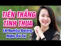 Tiền Thắng Tình Thua, Nghèo Mà Có Tình - LK Rumba Bolero Trữ Tình Đặc Sắc Nhất 2020 - Nghe Đã Tai