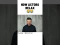 How actors relax lol #acting #audition #lol #selftapes #actor #actorslife #actors #funny #relaxing